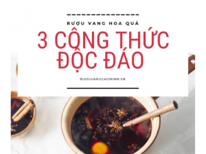 3 công thức cho rượu vang hoa quả giải khát cực ngon