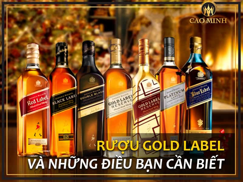 Rượu Gold Label và những điều bạn cần biết!