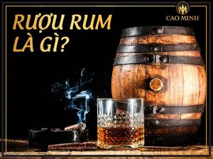 Rượu Rum là gì? Dòng rượu biểu trưng cho lòng kiêu hãnh và sự tự do