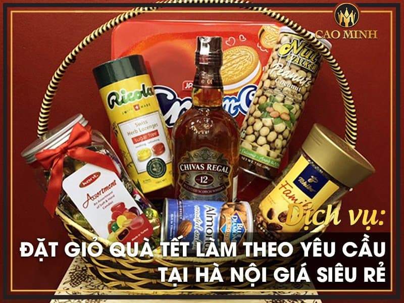 Dịch vụ đặt giỏ quà tết làm theo yêu cầu tại Hà Nội giá siêu rẻ