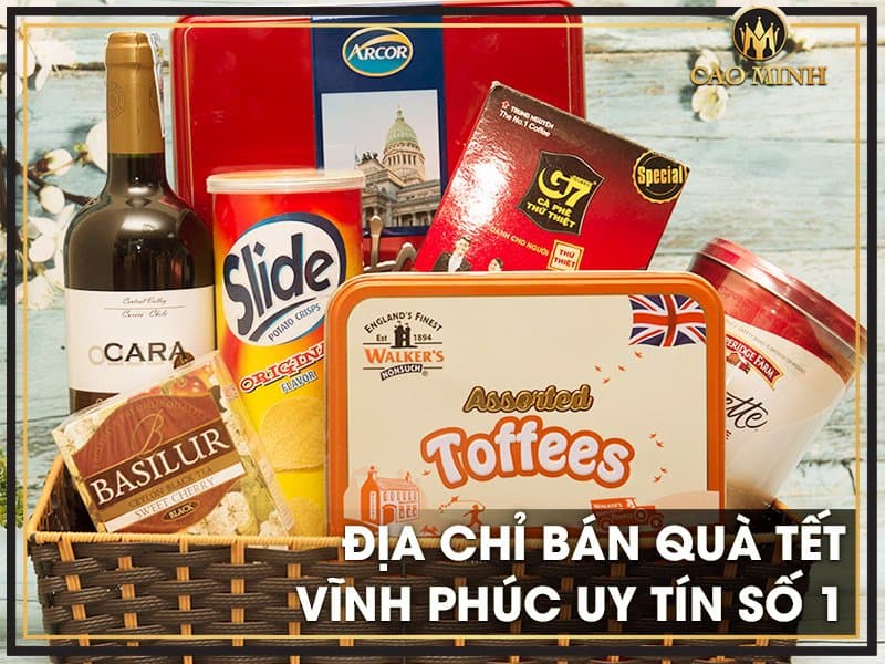 Cao Minh bán Giỏ/Hộp quà tết tại Vĩnh Phúc (Mẫu mới nhất 2025)
