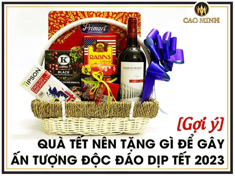 [GỢI Ý] Quà tết nên tặng gì để gây ấn tượng độc đáo dịp Tết 2025