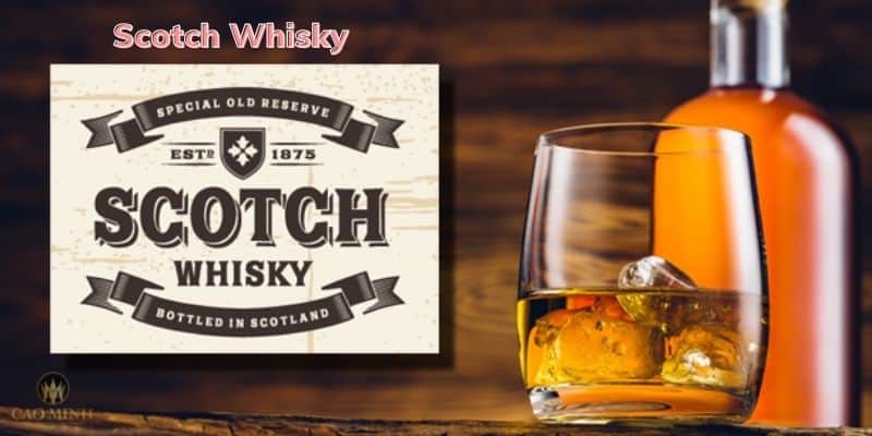 Scotch Whisky được sản xuất với 3 loại cơ bản