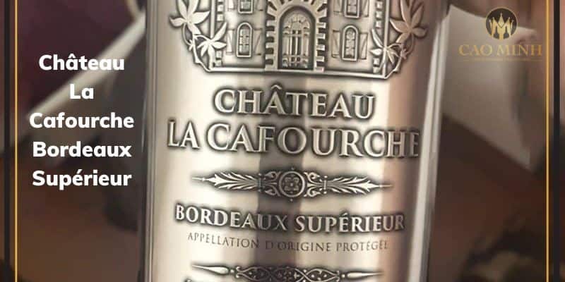 Château La Cafourche Bordeaux Supérieur
